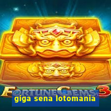 giga sena lotomania